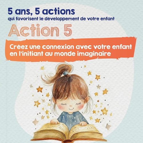 Créez une connexion avec votre enfant en l'initiant au monde imaginaire