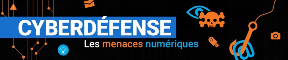 Cyberdéfense : les menaces numériques